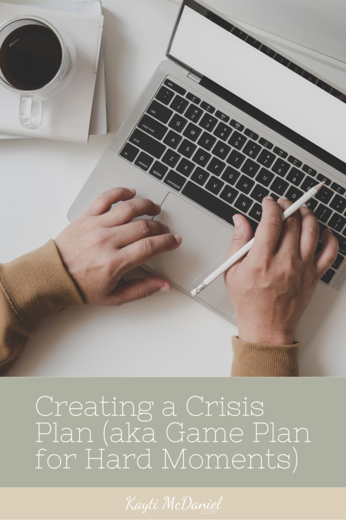 Crisis Plan (aka Game Plan for Hard Moments)