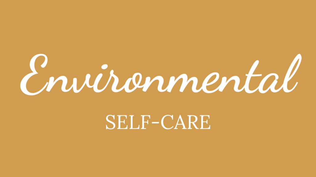 Environmental Self-Care