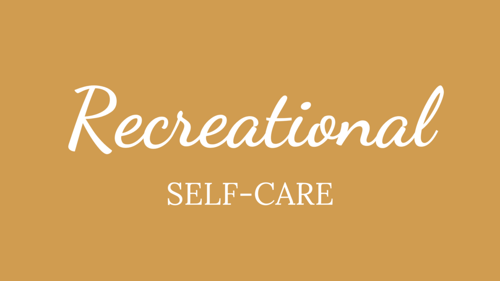 Recreational Self-Care