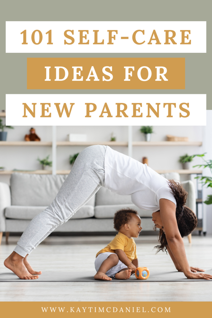 101 Self-Care Ideas for New Parents